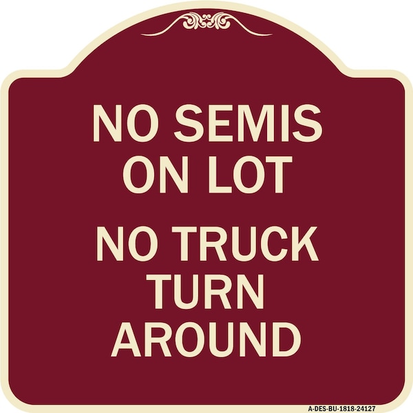 Driveway No Semis on Lot No Truck Turn Around Heavy-Gauge Aluminum Sign, 18" x 18", BU-1818-24127